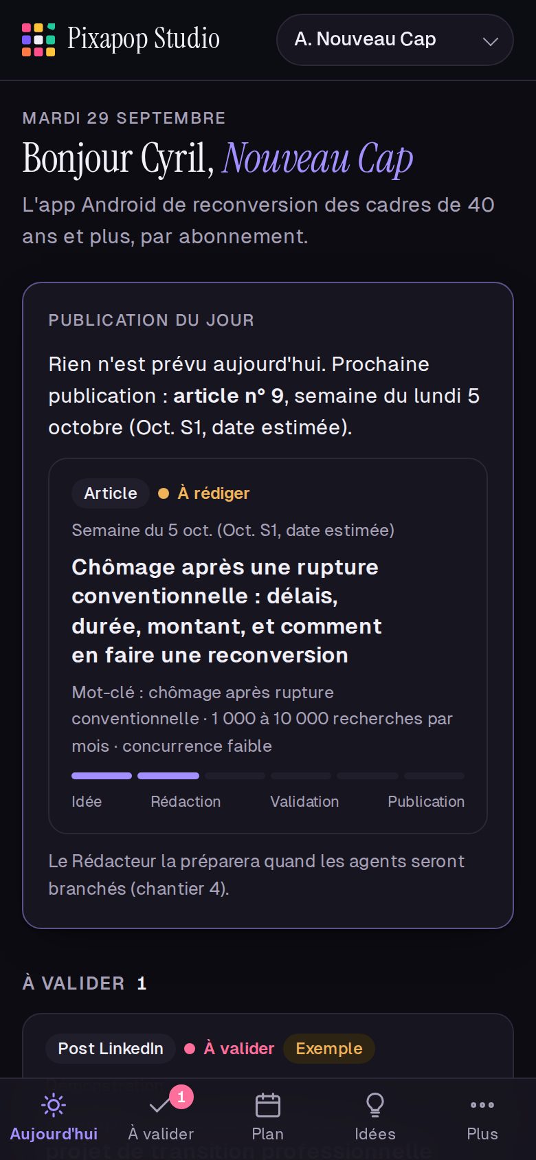Aujourd’hui : la publication du jour et ce qui attend votre validation